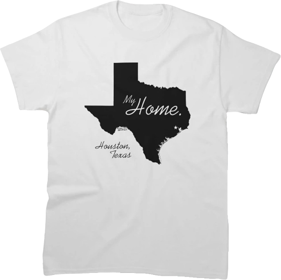 Houston Texas, My Home State Shirt